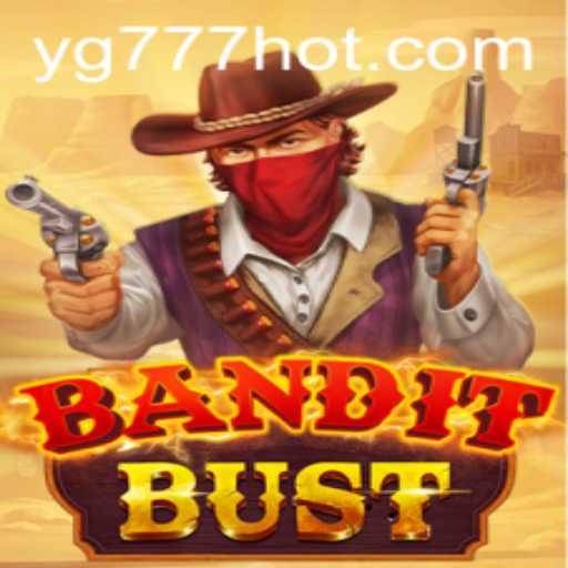 BanditBust: A Deep Dive into the Thrilling World of The New Game by YG777.COM