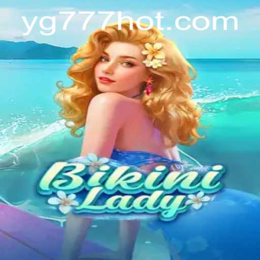 BikiniLady: A Dive into the Exciting World of YG777.COM's Latest Game