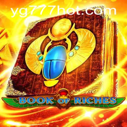 Discover the Adventure: Book of Riches and the Rising Influence of YG777.COM