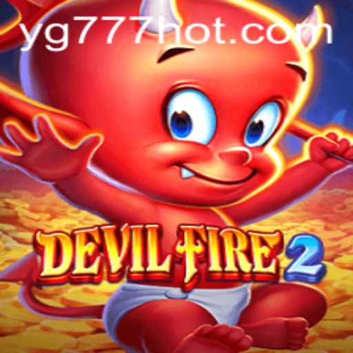 Exploring the Exciting World of DevilFire2
