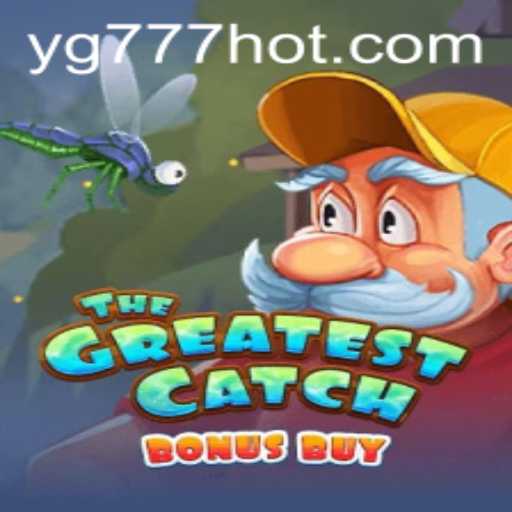 The Greatest Catch Bonus Buy: A Dive into the Latest Gaming Sensation at YG777.COM